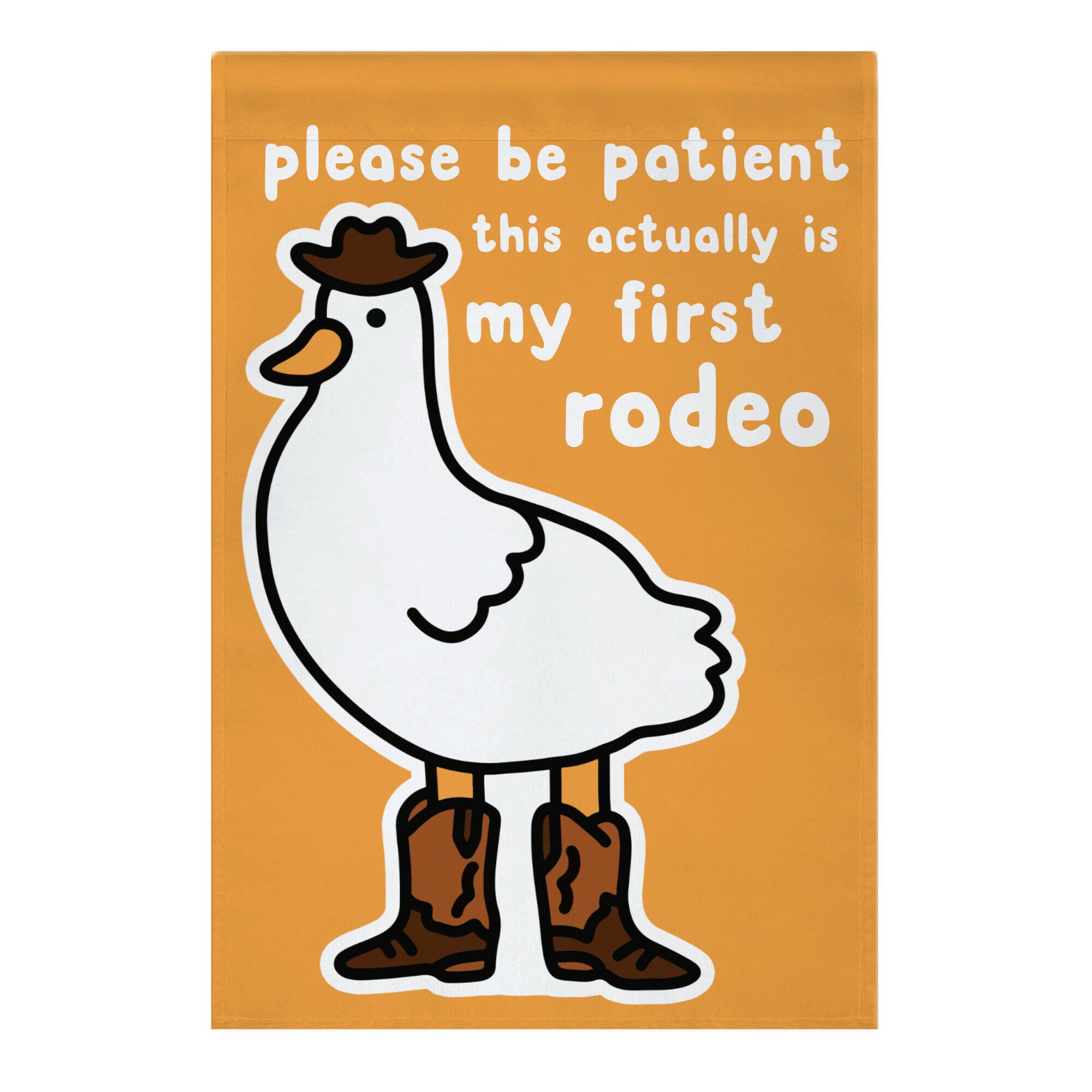 Please Be Patient This Actually Is My First Rodeo Garden Flag